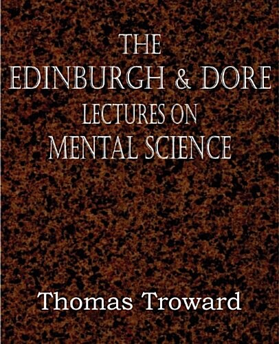 The Edinburgh & Dore Lectures on Mental Science (Paperback)