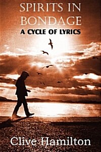 Spirits in Bondage, a Cycle Oflyrics (Paperback)