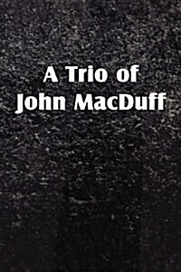 A Trio of John Macduff (Paperback)