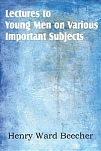 Lectures to Young Men on Various Important Subjects (Paperback)