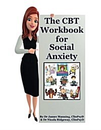 The CBT Workbook for Social Anxiety: A CBT Workbook to Help You Record Your Progress Using CBT for Social Anxiety. This Workbook Is Full of Blank CBT (Paperback)