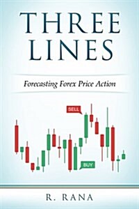 Three Lines Forecasting Forex Price Action (Paperback)