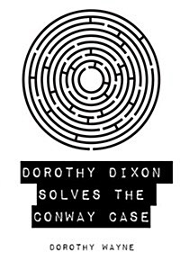 Dorothy Dixon Solves the Conway Case (Paperback)