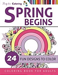Spring Begins: Coloring Book for Adults (Paperback)