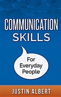 Communication Skills for Everyday People: Communication Skills: Social Intelligence - Social Skills (Paperback)