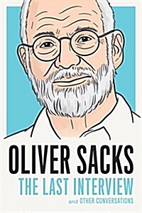 Oliver Sacks: The Last Interview: And Other Conversations (Paperback)