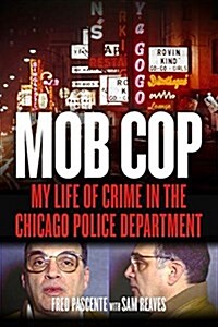 Mob Cop: My Life of Crime in the Chicago Police Department (Paperback)