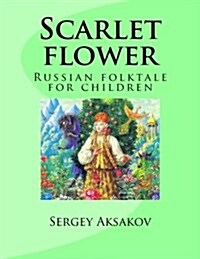 Scarlet Flower: Russian Folktale for Children (Paperback)
