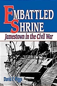 Embattled Shrine: Jamestown in the Civil War (Paperback)