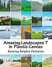 Amazing Landscapes 7: In Plastic Canvas (Paperback)