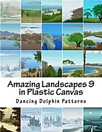 Amazing Landscapes 9: In Plastic Canvas (Paperback)