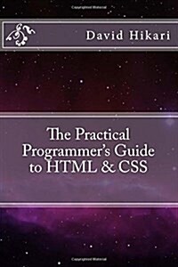 The Practical Programmers Guide to HTML & CSS (Paperback)