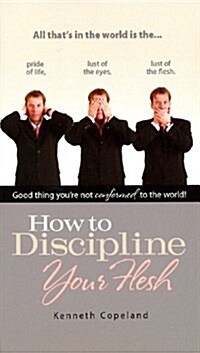How to Discipline Your Flesh (Paperback)