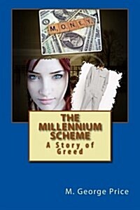 The Millennium Scheme: A Story of Greed (Paperback)