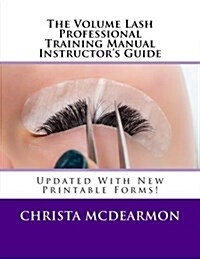 The Volume Lash Professional Training Manual Instructors Guide (Paperback)