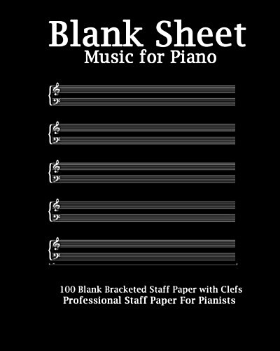 Blank Sheet Music for Piano: Modern Black Cover, Bracketed Staff Paper, Clefs Notebook,100 Pages,100 Full Staved Sheet, Music Sketchbook, Music Not (Paperback)