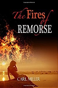 The Fires of Remorse (Paperback)