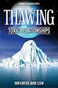 Thawing Toxic Relationships (Paperback)