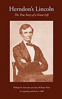 Herndons Lincoln: The True Story of a Great Life - Vol. 1-3 (Paperback)