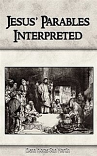Jesus Parables Interpreted (Paperback)