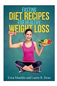 Fasting Diet: Fasting Diet Recipes for Healthy Weight Loss (Paperback)