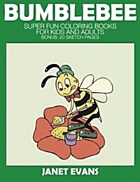 Bumblebee: Super Fun Coloring Books for Kids and Adults (Paperback)