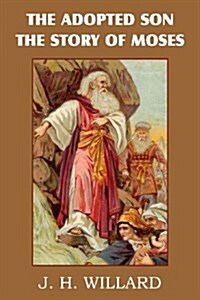 The Adopted Son, the Story of Moses (Paperback)