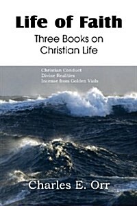 Life of Faith Three Books on Christian Life (Paperback)