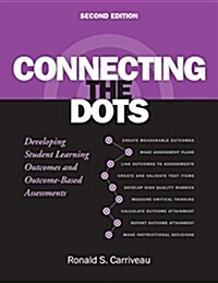Connecting the Dots: Developing Student Learning Outcomes and Outcomes-Based Assessment (Hardcover)