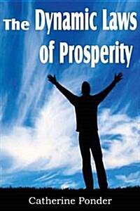 The Dynamic Laws of Prosperity (Paperback)