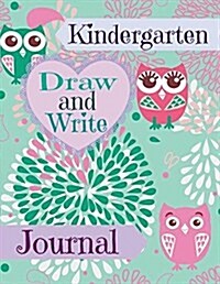 Kindergarten: Draw and Write Journal for Girls: (Jumbo Size-Pink Owl Design) (Paperback)