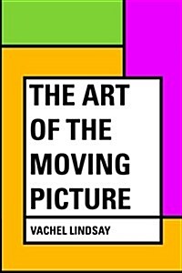 The Art of the Moving Picture (Paperback)
