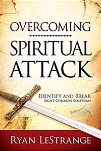 Overcoming Spiritual Attack: Identify and Break Eight Common Symptoms (Paperback)