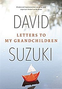 Letters to My Grandchildren: Wisdom and Inspiration from One of the Most Important Thinkers on the Planet (Paperback)