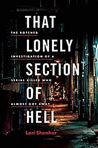 That Lonely Section of Hell: The Botched Investigation of a Serial Killer Who Almost Got Away (Paperback)