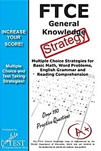 Ftce General Knowledge Test Stategy!: Winning Multiple Choice Strategies for the Ftce General Knowledge Test (Paperback)