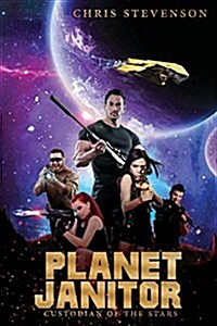 Planet Janitor: Custodian of the Stars (with Two Bonus Short Stories) (Paperback)