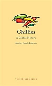 Chillies : A Global History (Hardcover)