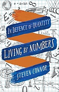 Living by Numbers : In Defence of Quantity (Hardcover)