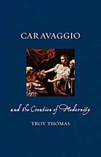 Caravaggio and the Creation of Modernity (Hardcover)