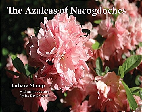 The Azaleas of Nacogdoches (Hardcover)