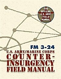 U.S. Army U.S. Marine Corps Counterinsurgency Field Manual (Paperback, Reprint)
