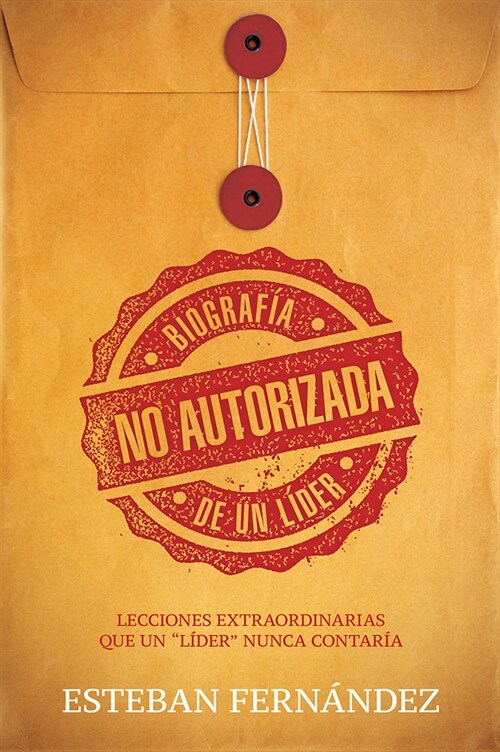 Biograf? No Autorizada de Un L?er: Lecciones Extraordinarias Que Un L?er Nunca Contar? (Paperback)