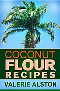 Coconut Flour Recipes (Paperback)