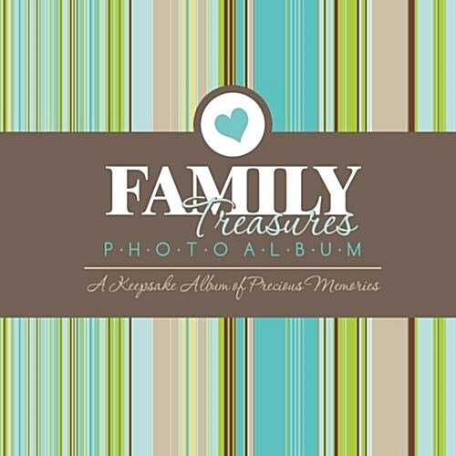 Family Treasures Photo Album: A Keepsake Album of Precious Memories (Paperback)