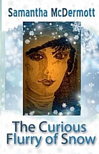 The Curious Flurry of Snow (Paperback)