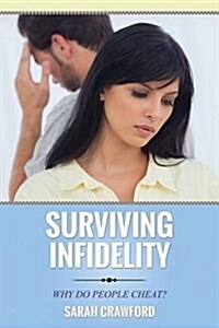 Surviving Infidelity Why Do People Cheat? (Paperback)