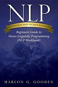 Nlp Techniques and Secrets Revealed (Paperback)