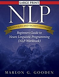Nlp Techniques and Secrets Revealed (Paperback)