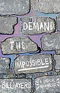 Demand the Impossible!: A Radical Manifesto (Paperback)